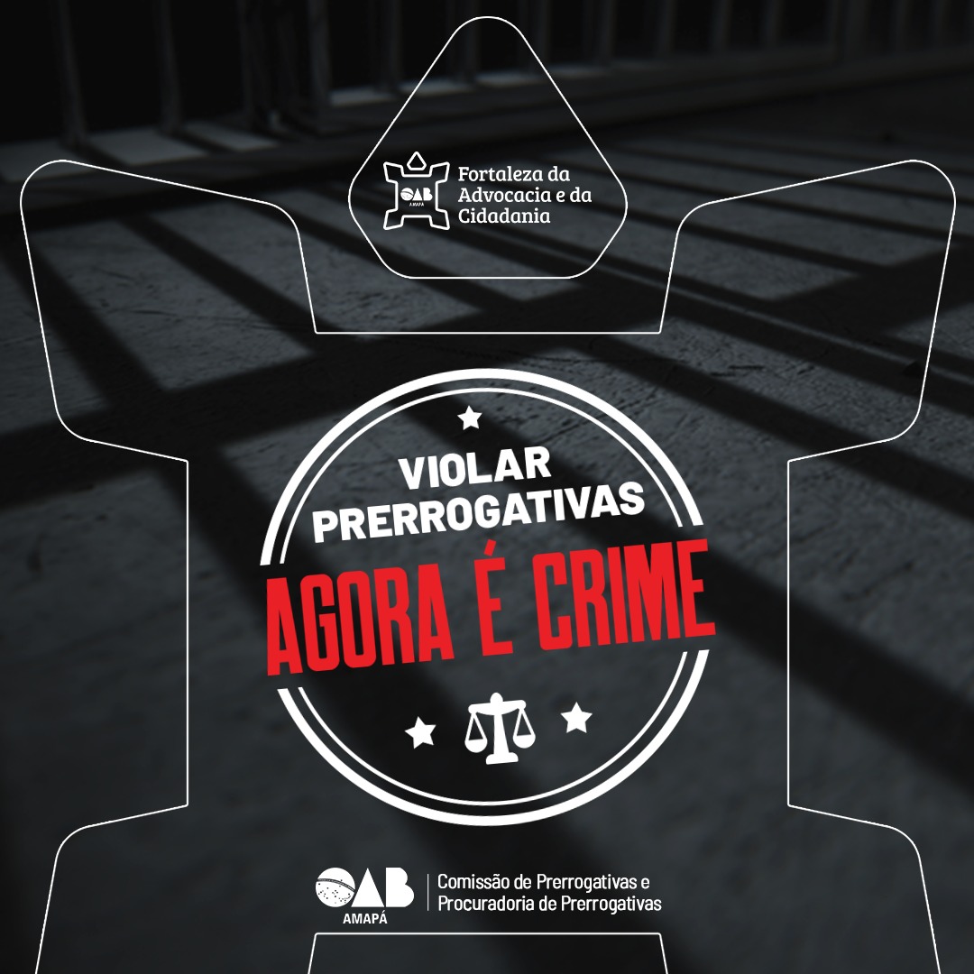 Mais uma conquista para a Advocacia! Agora violar as prerrogativas da advocacia é crime.